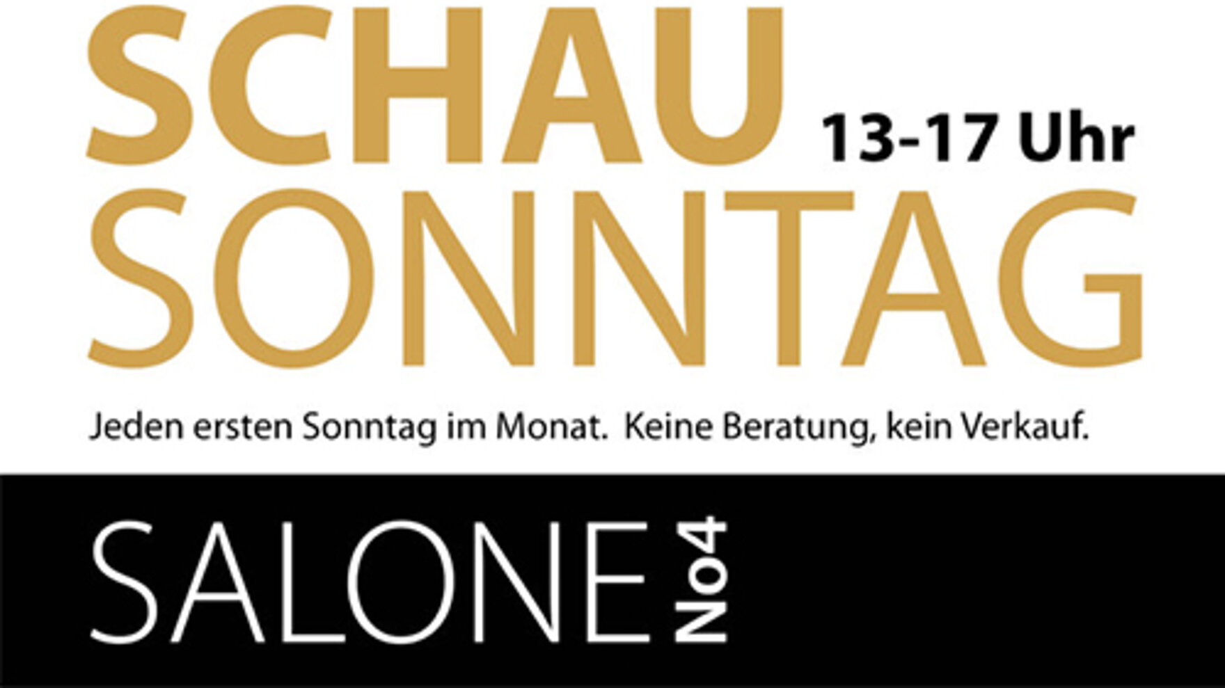 Grafik mit dem Text „Schau Sonntag 13–17 Uhr – Jeden ersten Sonntag im Monat. Keine Beratung, kein Verkauf.“ und dem Logo von SALONE No4.